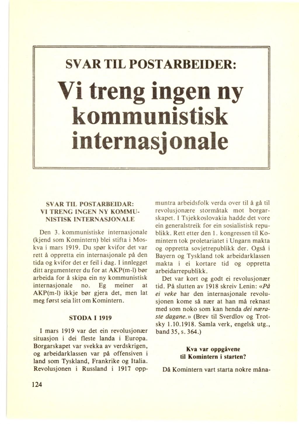 SVAR TIL POSTARBEIDER: Vi treng ingen ny kommunistisk internasj onale SVAR TIL POSTARBEIDAR: VI TRENG INGEN NY KOMMU- NISTISK INTERNASJONALE Den 3.