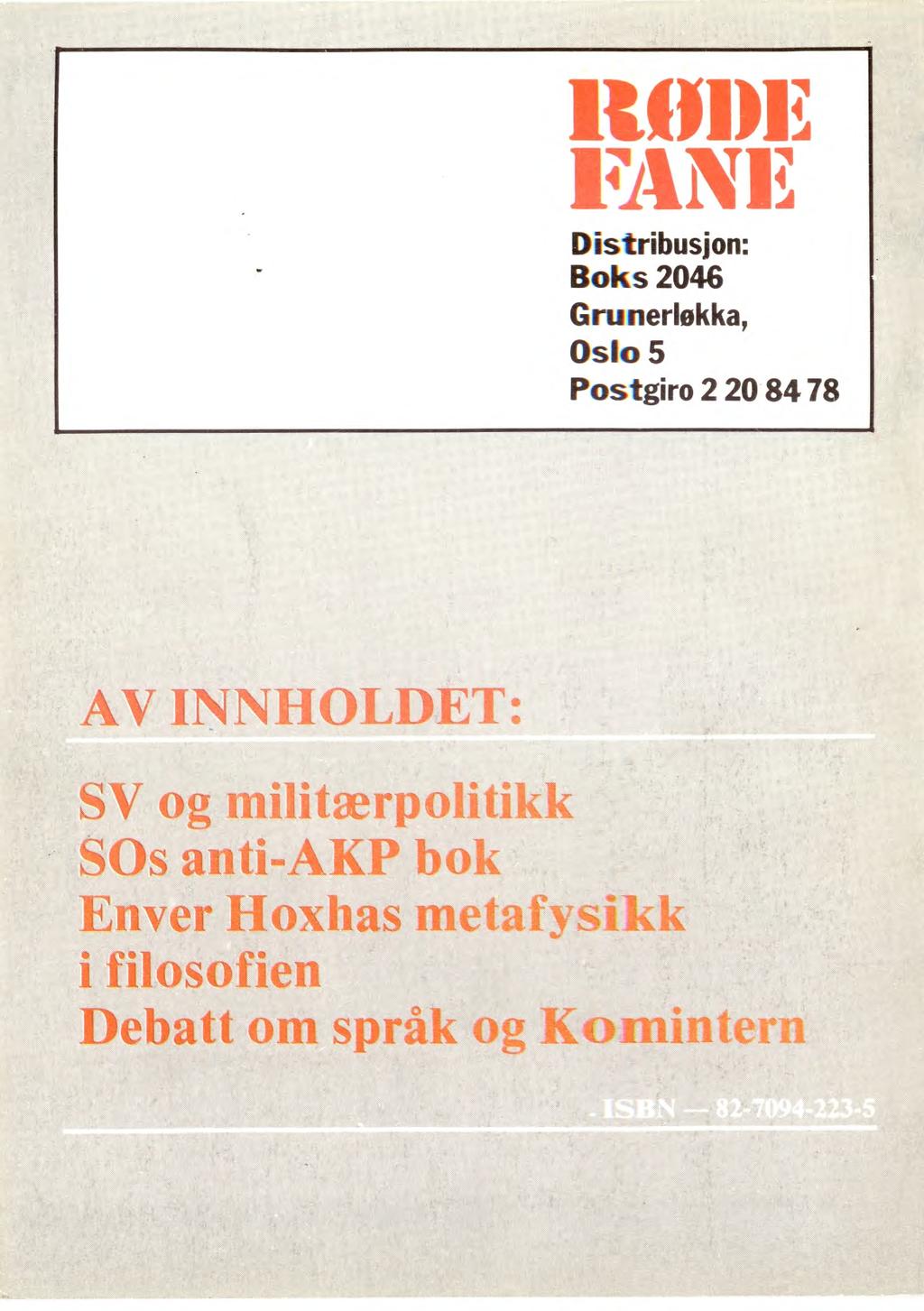 illtytme FANE Distribusjon: Boks 2046 Grunerløkka, Oslo 5 Postgiro 2 20 84 78 INNHOLDET: )V og