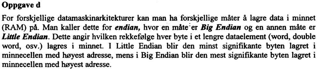 NAr <divisor> er en byte, utferes divisjonen ax/<divisor>, kvotienten legges i &1. og rested i ah. Hvis <divisor> er word (dvs.