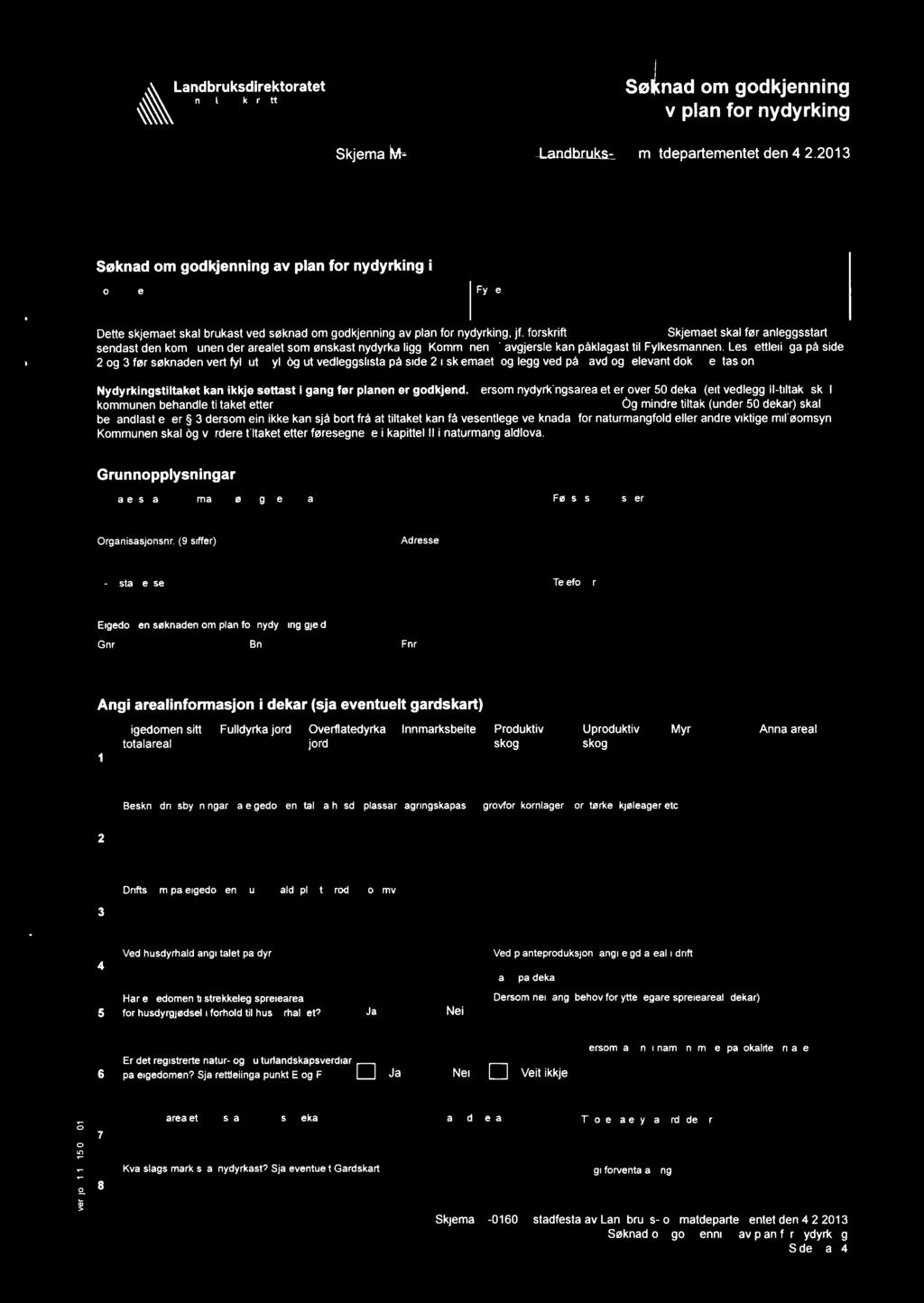 ; ver5jon1 1 15 07 2015 Landbruksdrektoratet \\\\\w Eanandoaodrektorahtta m " j Søknad 1 (»t-dlw )) ; gff;t;-"1 \\ Skjema Mamsesééfestaav f, -,: _, av pan for nydyrkng ~~ ~~~~~v