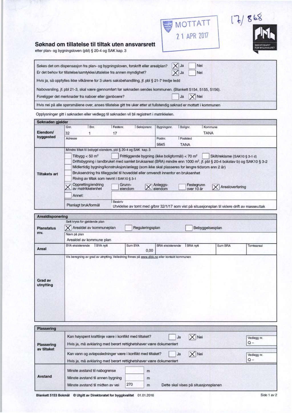 Søknad om tillatelse til tiltak uten ansvarsrett etter plan- og bygningsloven (pb1) 20-4 og SAK kap.