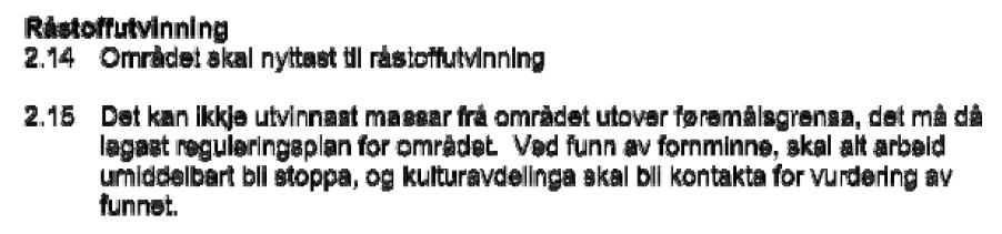 I formell del av kommunedelplanen er beskrive følgjande for område R: Bilde 3. Utdrag av kommunedelplanens formelle del, vedteken 20.