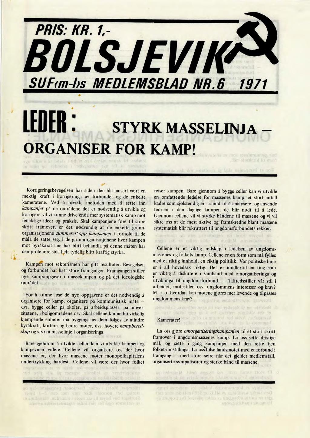 PRIS.- KR.1,- BOLSJEVIK" S11fim-lis MEDLEMSBLAD NR.6 1971 LEDER. STYRK MASSELINJ A ORGANISER FOR KAMP!