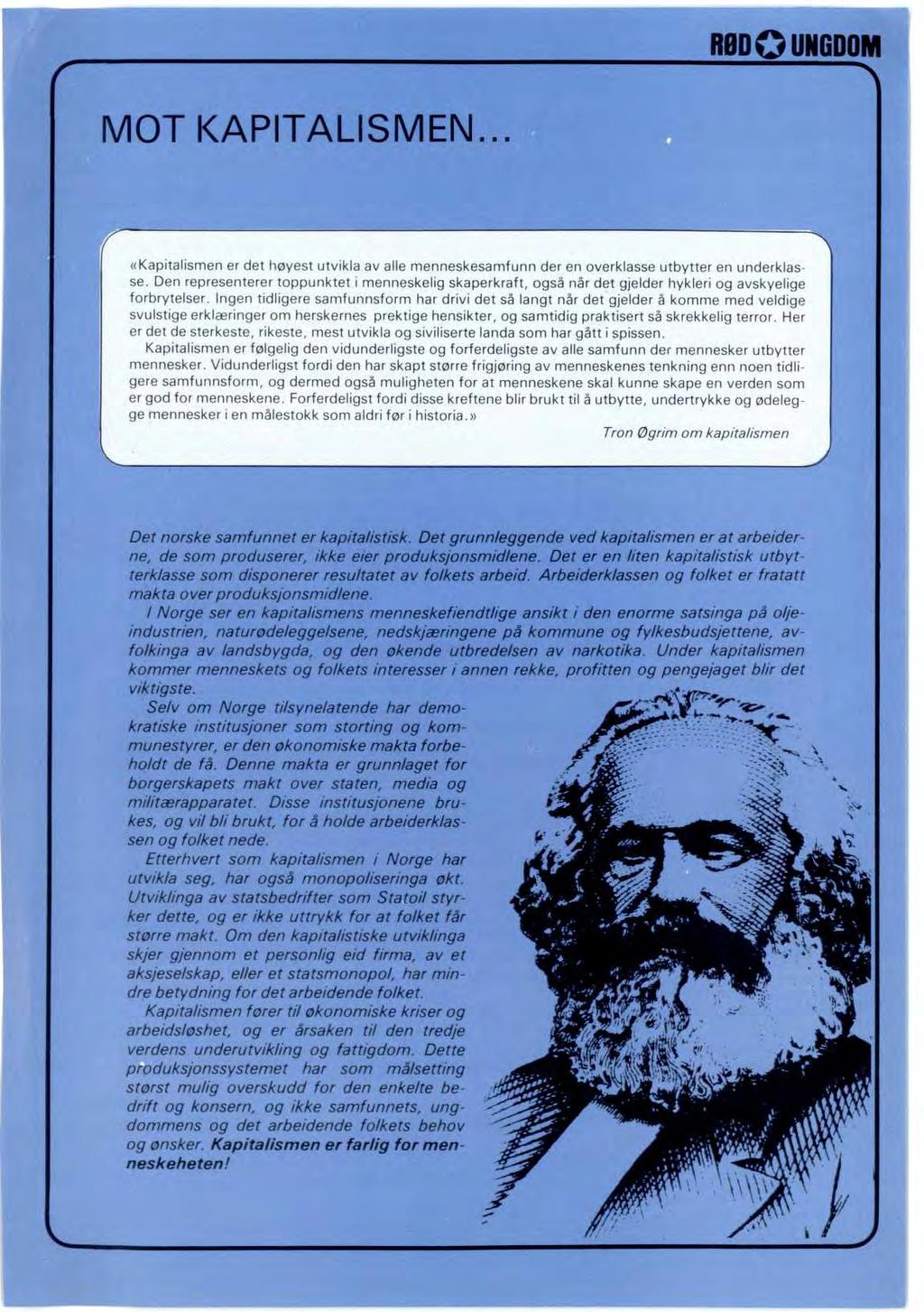 I- MOT KAPITALISMEN RØD 0 UNGDOM «Kapitalismen er det høyest utvikla av alle menneskesamfunn der en overklasse utbytter en underklasse.