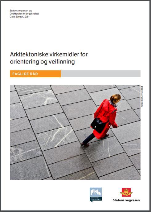 Orientering og veifinning Veileder om arkitektoniske virkemidler for orientering og