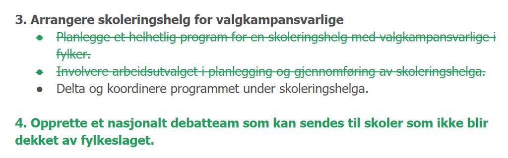 93 94 95 96 97 98 99 100 101 102 103 104 105 106 107 108 109 110 111 112 113 114 115 116 117 118 FLO være forutseende og å sikre at valgkamprelaterte oppgaver og prosesser igangsettes i fylkene i