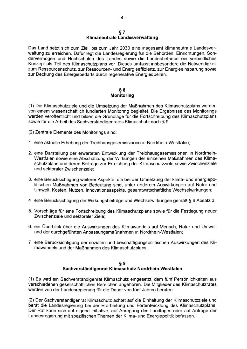 - 4-7 Klimaneutrale Landesverwaltung Das Land setzt sich zum Ziel, bis zum Jahr 2030 eme Insgesamt klimaneutrale Landesverwaltung zu erreichen.