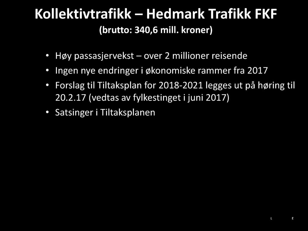 Kollektivtrafikk Hedmark Trafikk FKF ( brutto: 340,6 mill.