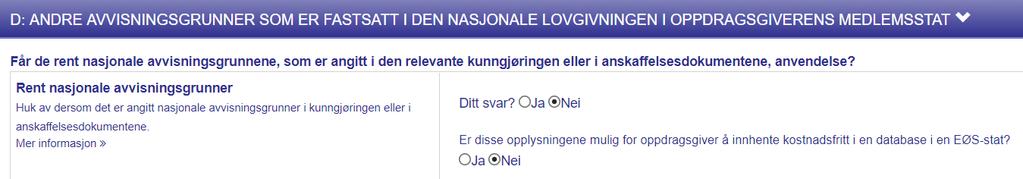 ESPD del III D: Rent nasjonale avvisningsgrunner De norske reglene går lenger enn EUs direktiv i to tilfeller: Vedtatt forelegg (FoA 24-2, andre ledd og Forsyning