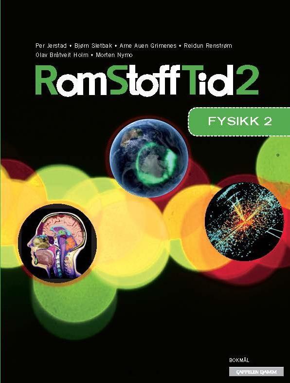5.2. RomStoffTid2 Fysikk 2 Læreboka RomStoffTid2 Fysikk2 (Fra nå av referert til som RST2) er gitt ut i 2014 av Cappelen Damm forlag. Det er andre utgaven som skal analyseres.