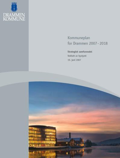 Drammen 2036 prosessen (1) I 2012 ble arbeidet med ny kommuneplan (bystrategi) påbegynt. Miljø- og kompetansebyen Drammen.