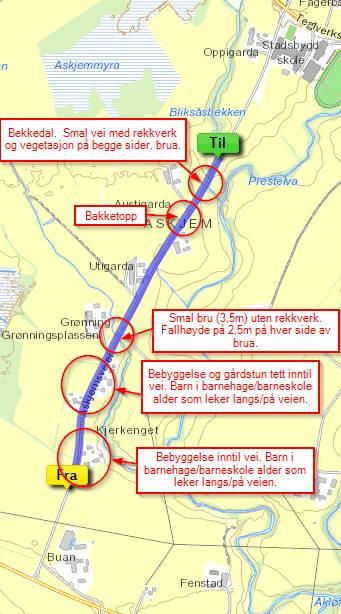 trafikkmengden langs vegen. Bredden på vegen er stort sett mellom 4,5-4,7 meter, med et spesielt smalt punkt på kun 3,2 meter der vegen krysser Plassabekken.