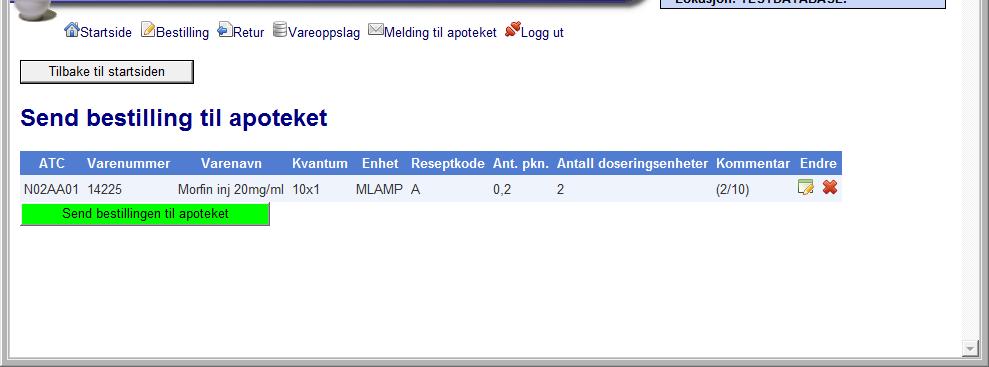 vises bestillingen slik: Antall kan endres og varelinjer kan slettes i dette bildet før bestillingen sendes til apoteket. 3.2.