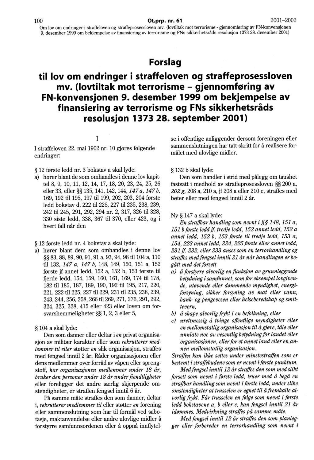100 Ot.prp. nr. 61 2001-2002 Om lov om endringer i straffeloven og straffeprosessloven mv.