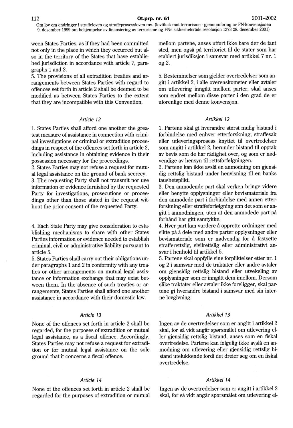 112 Ot.prp. nr. 61 2001-2002 Om lov om endringer i straffeloven og straffeprosessloven mv.