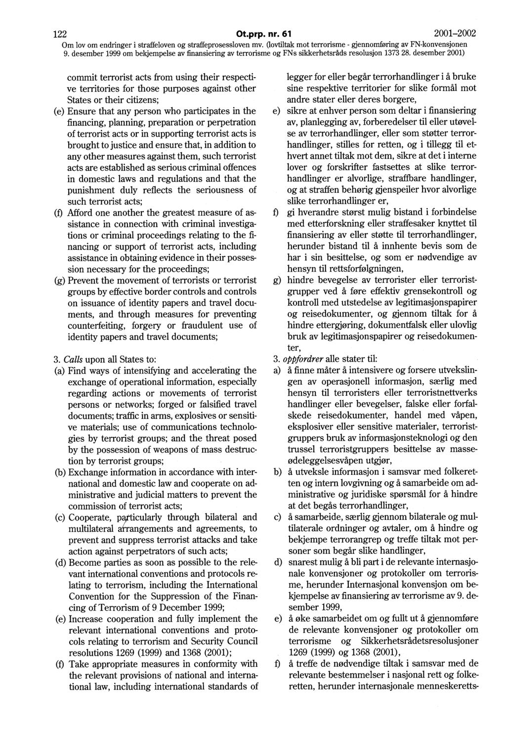 122 Ot.prp. nr. 61 2001-2002 Om lov om endringer i straffeloven og straffeprosessloven mv.
