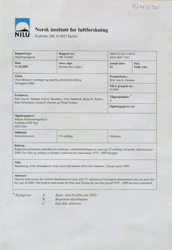 0 >* ' il ' Norsk institutt for luftforskning NI LU Postboks 100, N-2027 Kjeller Rapporttype: Oppdragsrapport Rapport nr.: OR 35/2001 ISBN 82-425-1280-9 ISSN 0807-7207 Dato Ansv. sign.