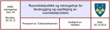 04. RUSMIDDELPOLITIKK OG RETNINGSLINJE FOR FØREBYGGING OG OPPFØLGING AV RUSMIDDELPROBLEM I.