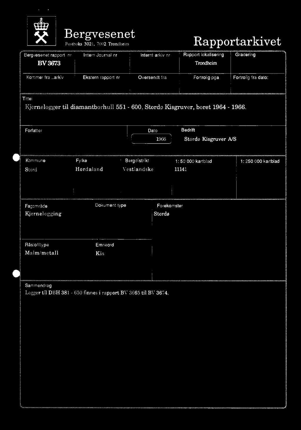 xt Bergvesenet Postboks 3021, 7002 Trondheim Rapportarkivet Bergvesenet rapport nr Intern Journal nr Internt arkiv nr Rapport lokalisering Gradering BV 3673 Trondheim Kommer fra.