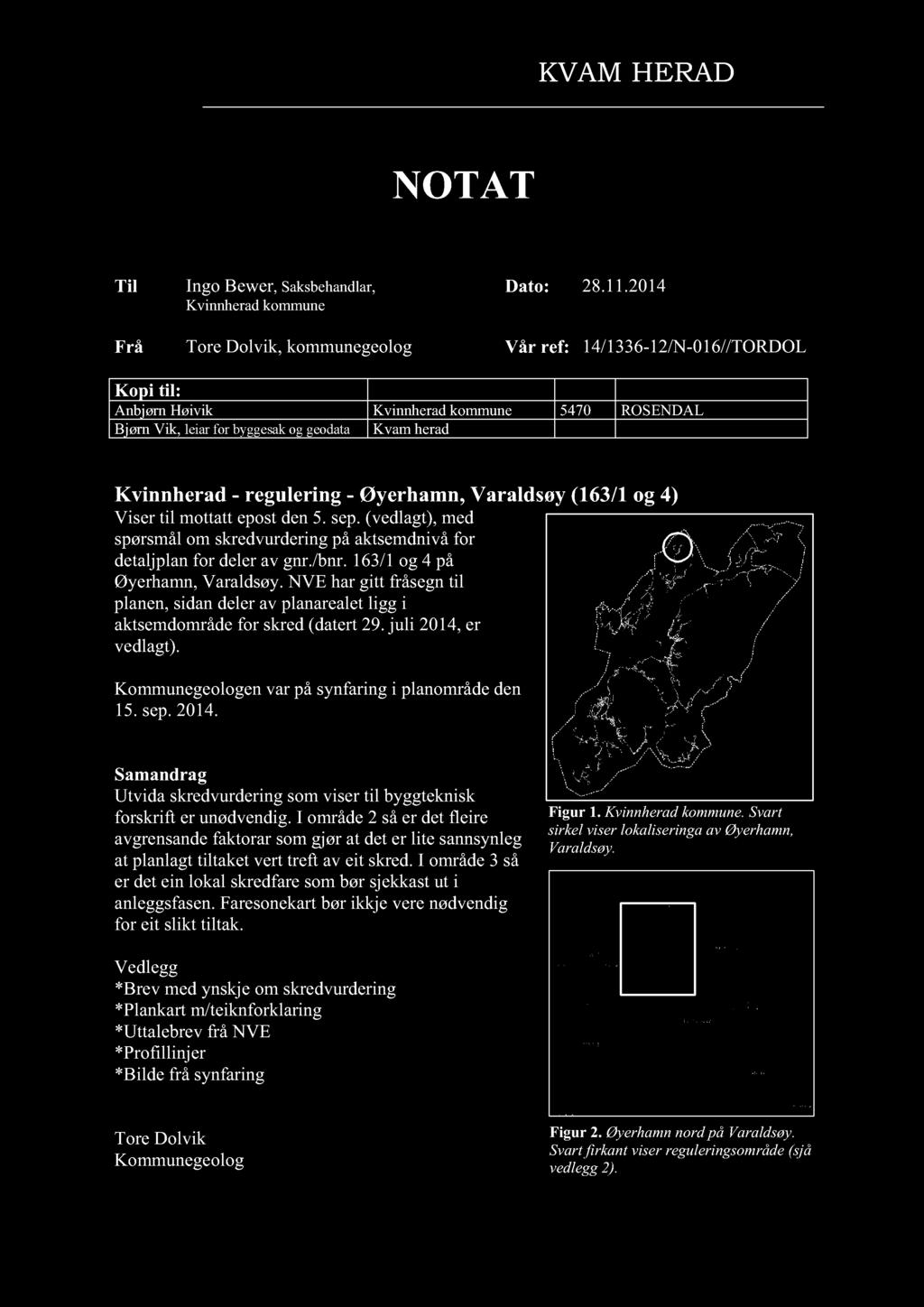 KVAM HERAD NOTAT Til Ingo Bewer, Saksbehandlar, Kvinnheradkommune Dato: 28.11.