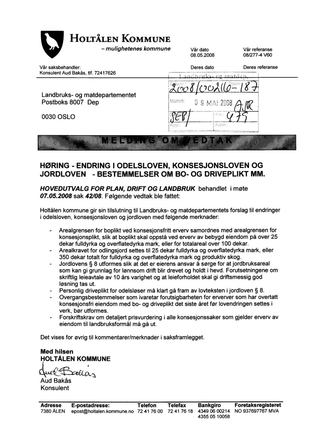 IQ HOLTALEN KOMMUNE - mulighetenes kommune Vår dato 08.05.2008 Vår referanse 08/277-4 V60 Vår saksbehandler: Konsulent Aud Bakås, tlf.