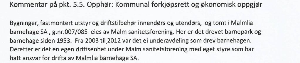 Følgende omforente forslag til vedtak ble fremmet i møte: Samarbeidsavtalen mellom Verran kommune og Follafoss og Malmlia barnehager