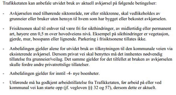 Søknaden er sendt Fylkesmannen og Fylkeskommunen for uttalelse, det er ikke mottatt noen tilbakemelding. 3.8.