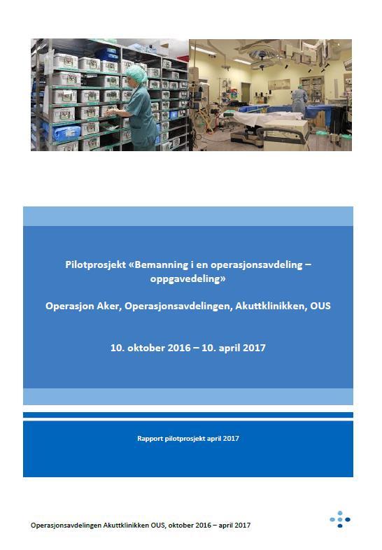 Bakgrunn HOD - HDIR - HSØ - OUS 2013 Kartlegging om oppgavdeling I norske sykehus (HDIR) 2014 Forsøksprosjekt innen 4 spesifikke områder (HOD) Bemanningssituasjonen på