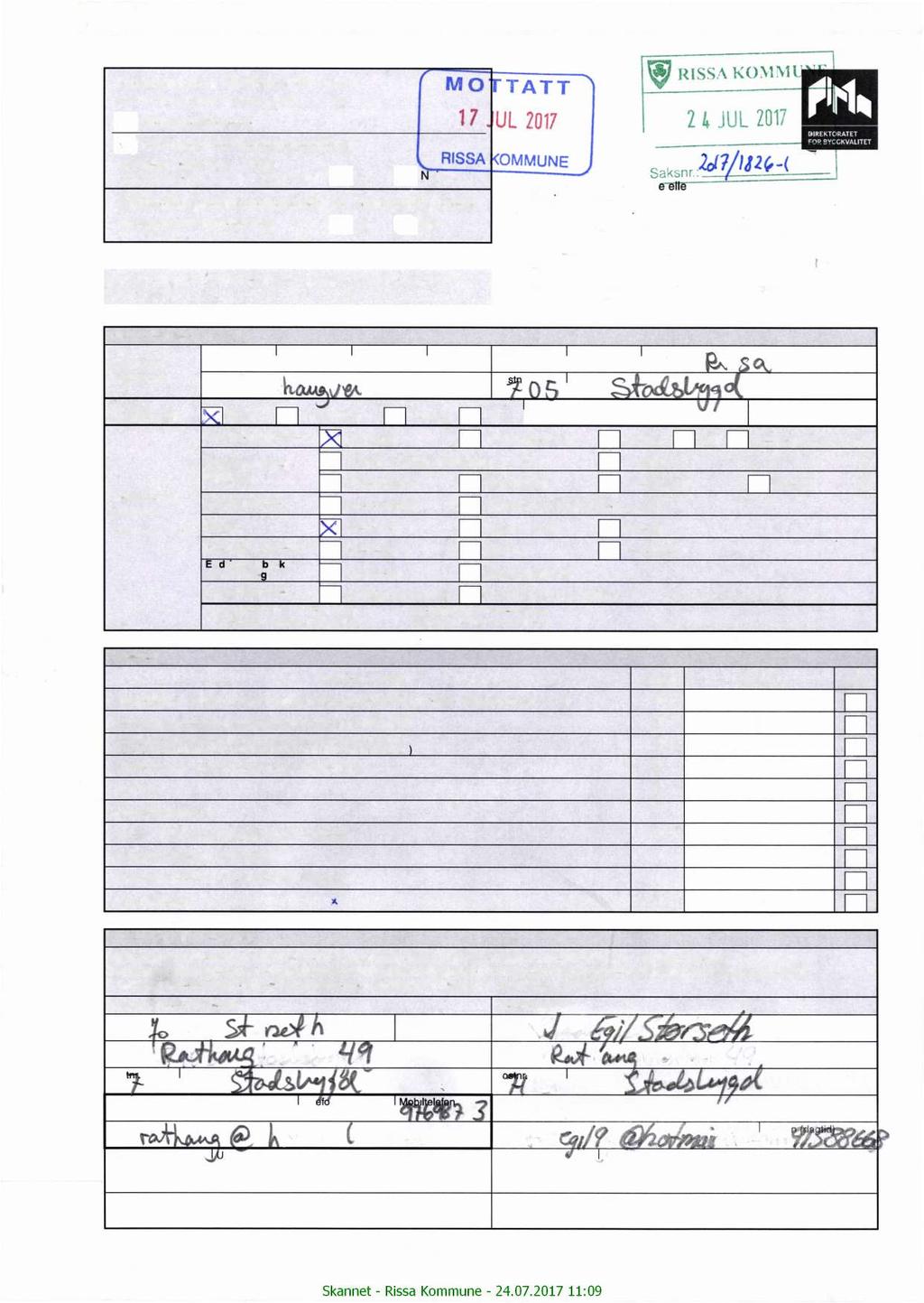 WM Ha. am. I m Søknad om tillatelse til tiltak M 0 T A T T,, etter plan- og bygningsloven 20-3, jf. 20-1 [:l Rammetillatelse l 7 UL 3017 i "J " ' 5 ": 1'. n m DREK tra Ett-trinns søknadsbehandling, -.