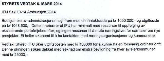 Vurdering Selskapet har de siste årene hatt høyere driftsnivå enn det driftsinntektene tilsier. Utgiftsnivået har vær dekket gjennom bruk av tidligere ubrukte utviklingstilskudd.