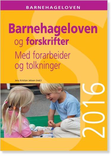 Statlige: Lov om barnehager Rammeplan for