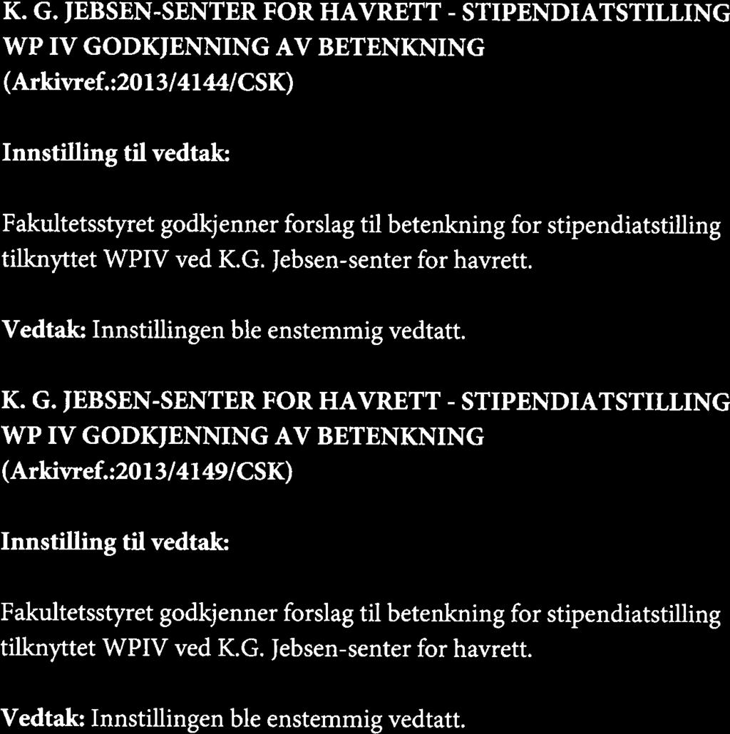 JF 43-13 WP IV GODKJENNING AV BETENKNING (Arkivref.:2013/4144/CSK) tilknyttet WPIV ved K.G. Jebsen-senter for havrett.
