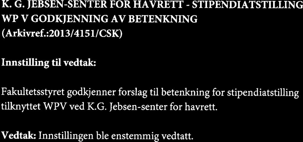 ~ 25,1 Professor Alex Oude Elferink innstilles til tilsetting i 30 % stilling som professor ved Det juridiske fakultet,