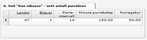 3 7. For klienter som purrer selv: Sett inn minste purrebeløp Sett inn antall purrebrev der siste må være gyldig