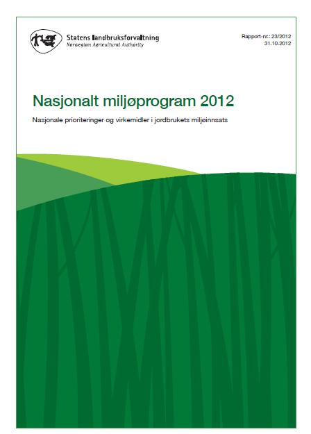 NASJONALT MILJØPROGRAM Nasjonalt miljøprogram Prinsipper og mål for miljøsatsingen i landbruket Rammer for der regionale miljøprogrammene Nytt nasjonalt