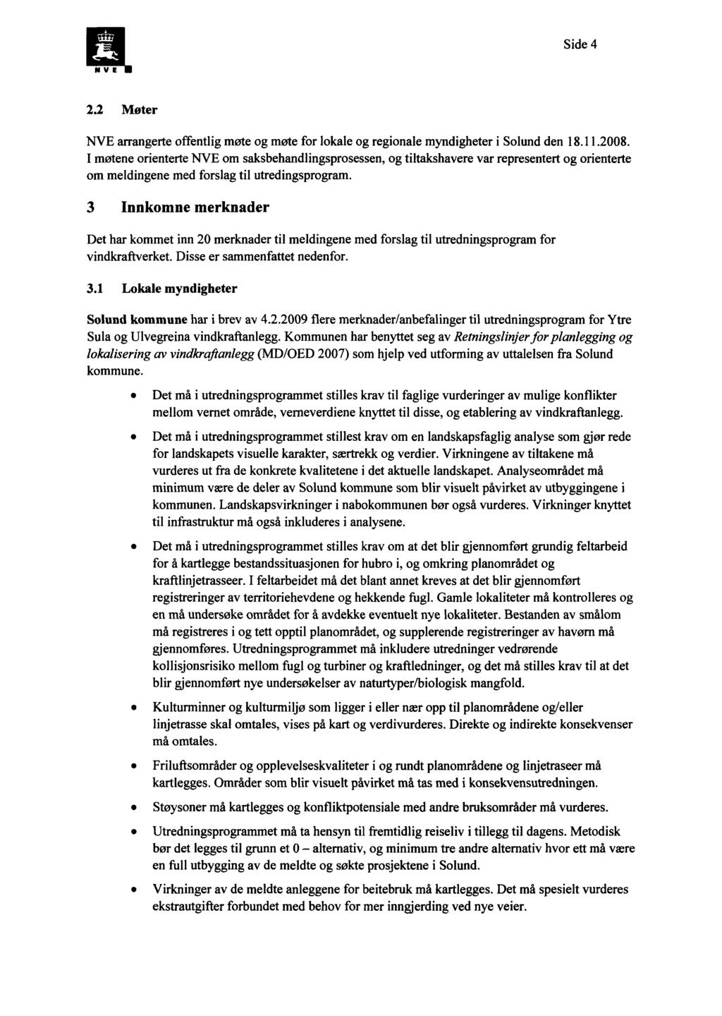 Side 4 2.2 Møter NVE arrangerte offentlig møte og møte for lokale og regionale myndigheter i Solund den 18.11.2008.