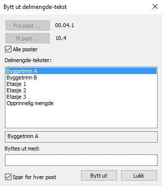 Velg fra og til post, eller alle poster. Velg fra listen over brukte delmengde- tekster. Skriv inn den nye delmengde-teksten. Velg om du vil bli spurt for hver post. Klikk bytt ut.