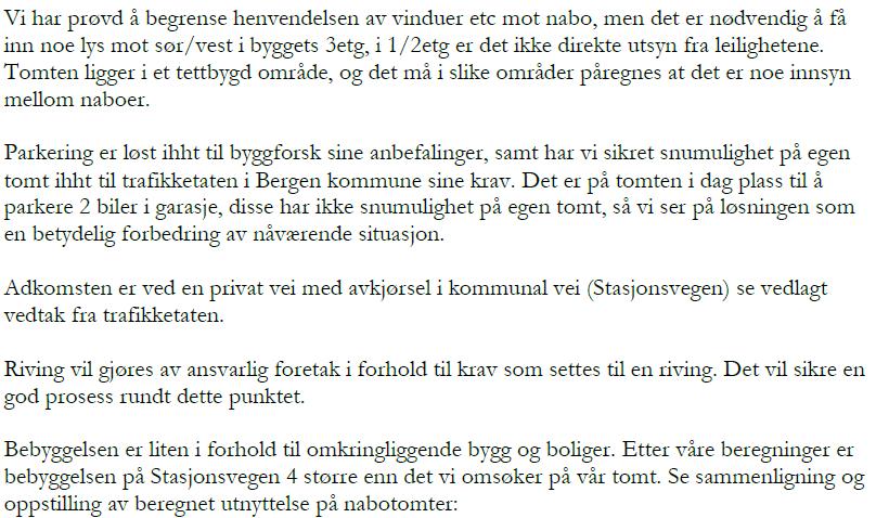 3. BEGRUNNELSE FOR VEDTAKET 3.1 Planstatus Eiendommen er ikke regulert. I kommunedelplannr. 15700000 er eiendommen vist som boligområde.