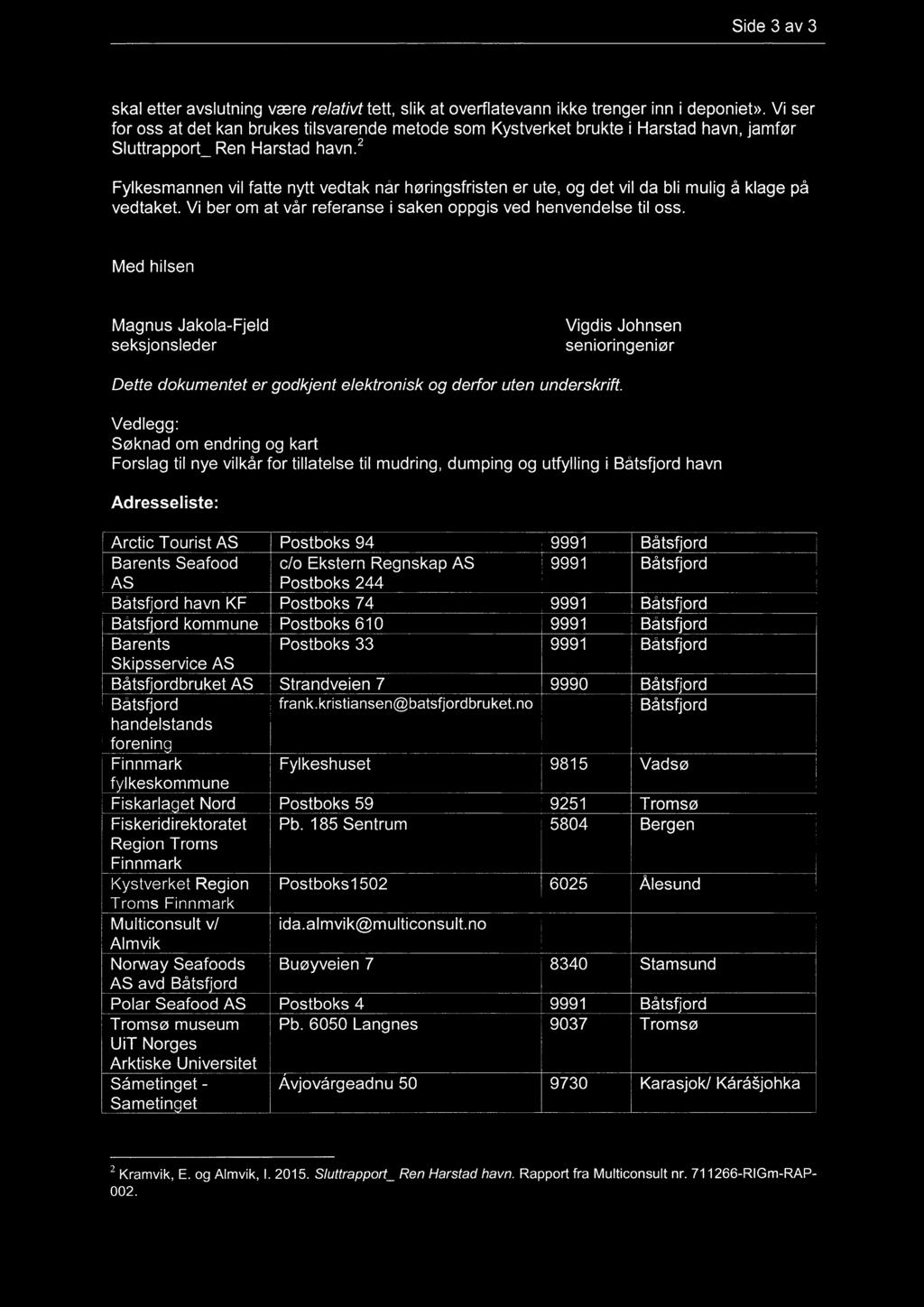 Side 3 av 3 skal etter avslutning være relativt tett, slik at overflatevann ikke trenger inn i deponiet».