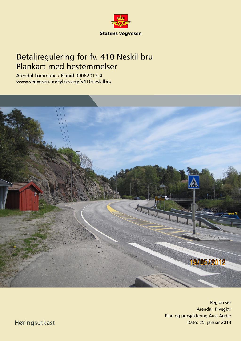 Detaljregulering for fv. 410 Neskil bru Plankart med bestemmelser Arendal kommune / Planid 09062012-4 www.vegvesen.