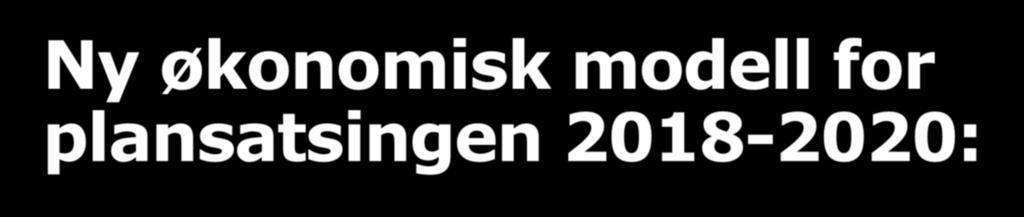 Ny økonomisk modell for plansatsingen 2018-2020: det innføres en frivillig ordning basert på andelsfinansiering for å støtte utrulling av geosynkronisering i landets kommuner sikre en