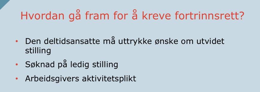 Vurder hvor mye dere skal si om dette ift. tid/behov: Tvisteløsningsnemndas praksis ift. fortrinnsrett til del av stilling / reststilling og problemer med å få turnus til å gå opp / helgevakter.