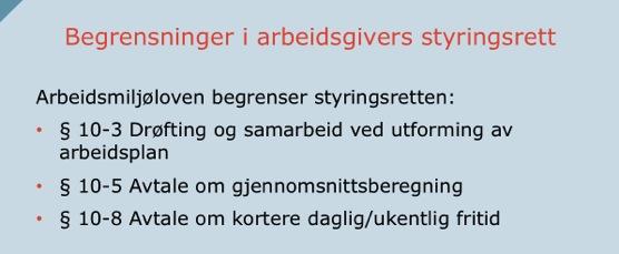 AMLs bestemmelser som begrenser styringsretten Aml 10-3 Drøfting og samarbeid ved utforming av arbeidsplan.