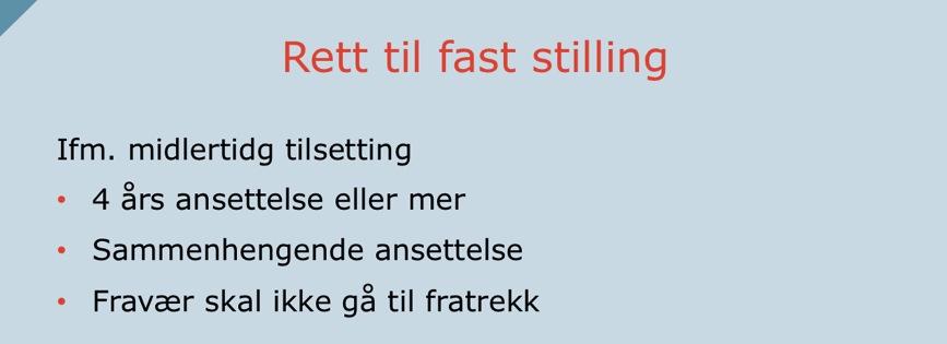 Aml. 14-9 (5) ledd, andre setning. Bestemmelsen gir på visse vilkår rett til fast ansettelse etter fire år.