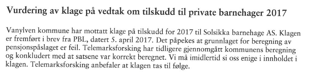 Vedlegg 1 Klage på vedtak om tilskudd til private barnehager 2017 - Påstand om ugyldig vedtak Uprenta saksvedlegg: Tilskotsutrekning som låg til grunn for f-sak 199/2016.