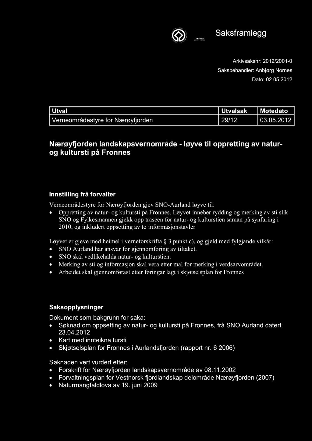 VERNEOMRÅDESTYRET FOR NÆRØYFJORDEN Saksframlegg Arkivsaksnr: 2012/2001-0 Saksbehandler: Anbjørg Nornes Dato: 02.05.