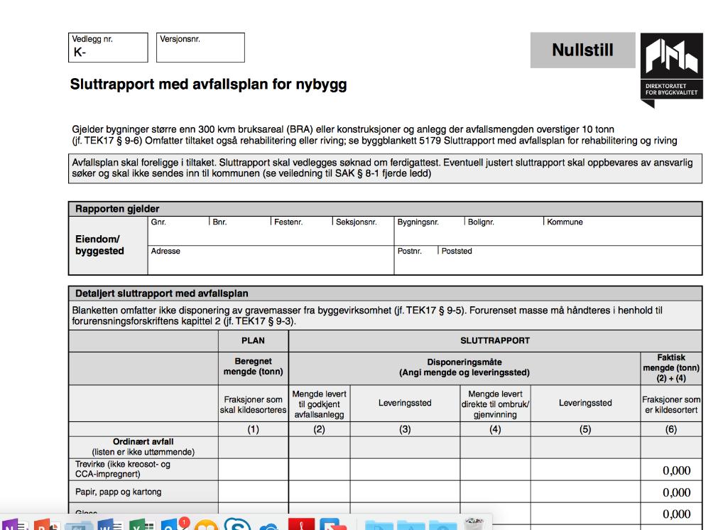 Nybygg over 300 m 2 eller over 10 tonn avfall Utarbeide avfallsplan ( 9-5) Sortere minimum 60 % av avfallet ( 9-8) Fylle