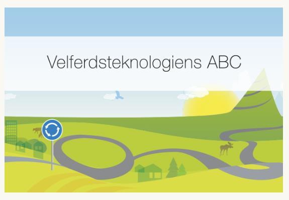 Velferdsteknologiens ABC Tverrfaglig opplæringspakke for ansatte i de kommunale helse- og omsorgstjenestene Målet for opplæringen er å gi en forståelse for hvilke utfordringer vi står overfor,