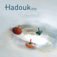 Hadouk Trio: Utopies Segn.