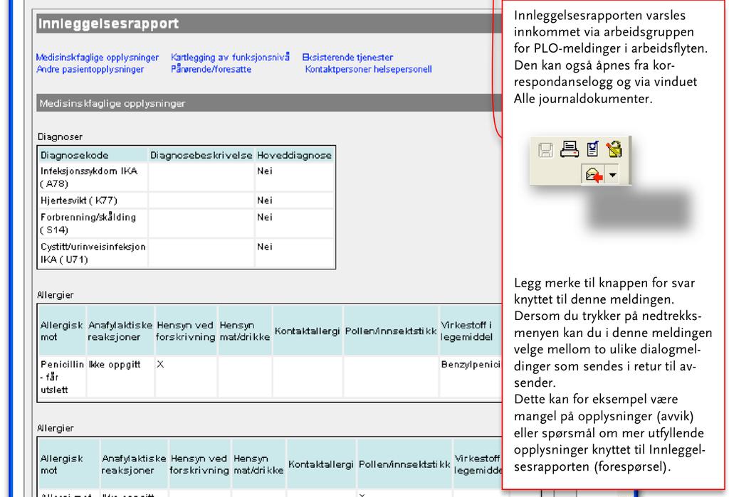 Den kan også åpnes fra korrespondanselogg og via vinduet Alle journaldokumenter.